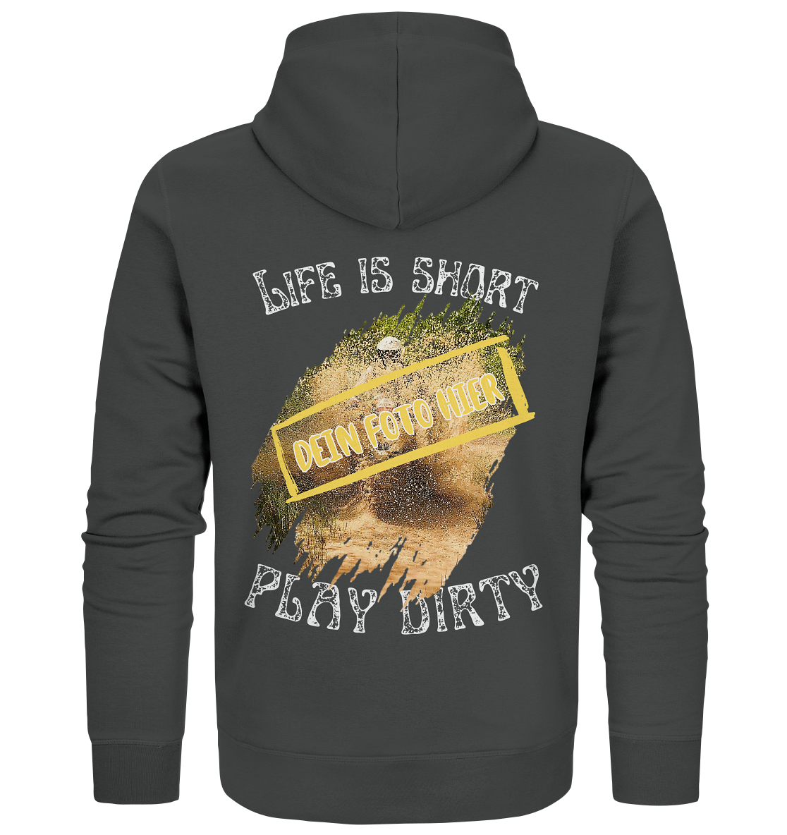 "Life is short - play dirty" _ mit deinem Foto | Hoodie-Jacke mit individuellem Bild und Motorrad-Spruch in hellem Design