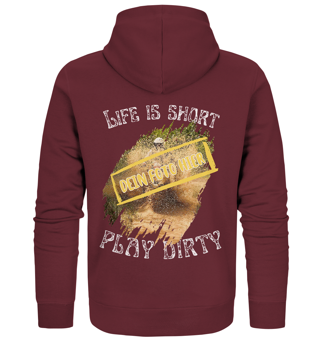 "Life is short - play dirty" _ mit deinem Foto | Hoodie-Jacke mit individuellem Bild und Motorrad-Spruch in hellem Design