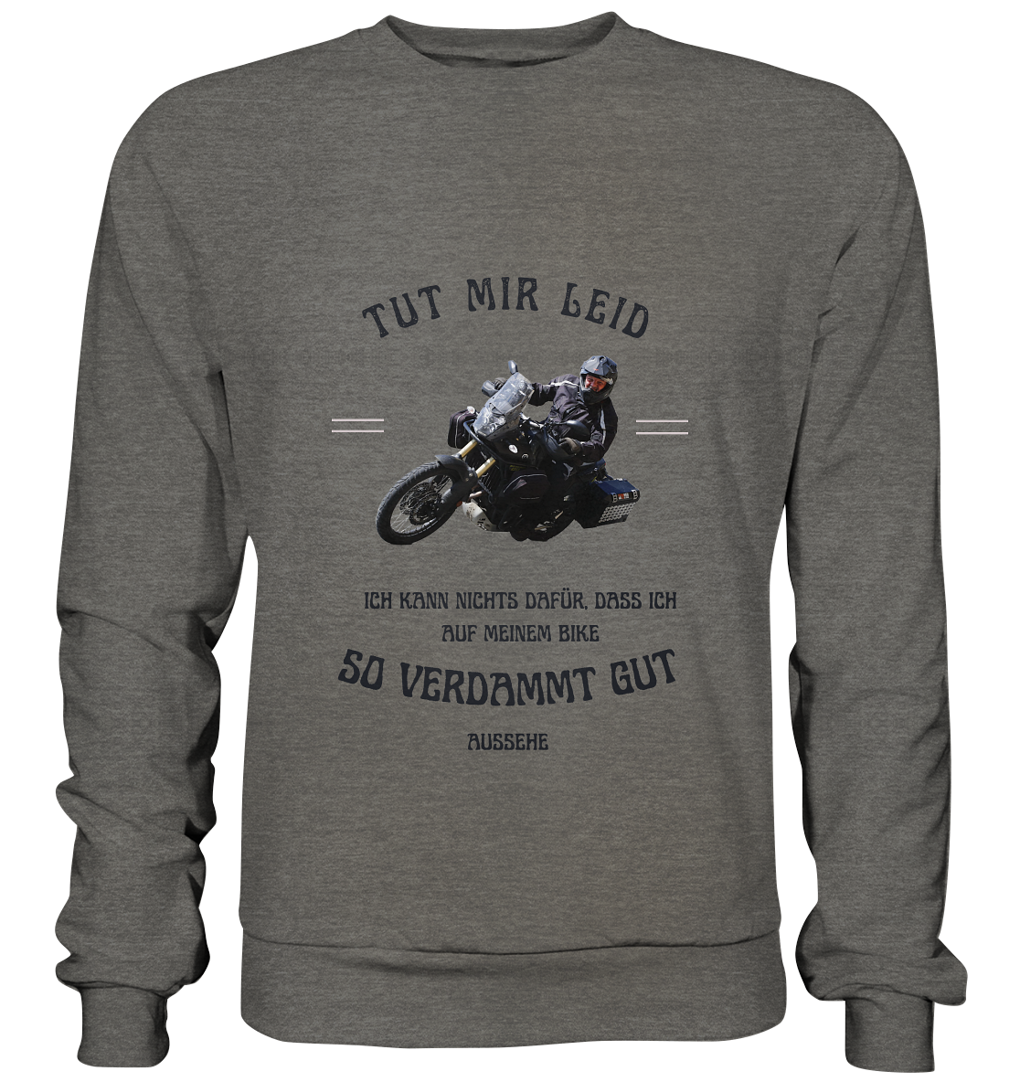 "Tut mir leid, ich kann nichts dafür, dass ich auf meinem Bike so verdammt gut aussehe" für Bernd | individualisiertes Sweatshirt mit Foto-Druck und Motorradspruch in dunklem Design
