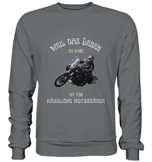 "Weil das Leben zu kurz ist für hässliche Motorräder" _ für Bernd Degwer | individualisiertes Sweatshirt mit Motorradspruch in hellem Design