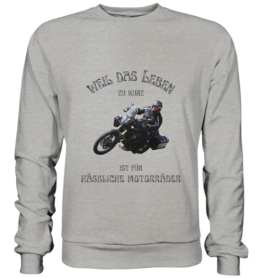 "Weil das Leben zu kurz ist für hässliche Motorräder" für Bernd | individualisiertes Sweatshirt mit Foto-Druck und Motorradspruch in dunklem Design