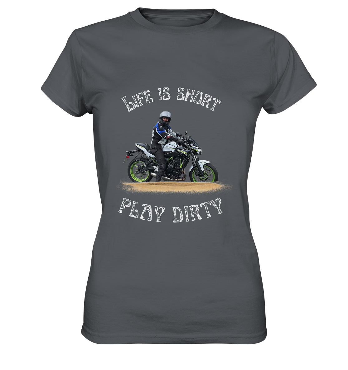 "Life is short - play dirty" _ für Angelika | Damen-Shirt in hellem Design
