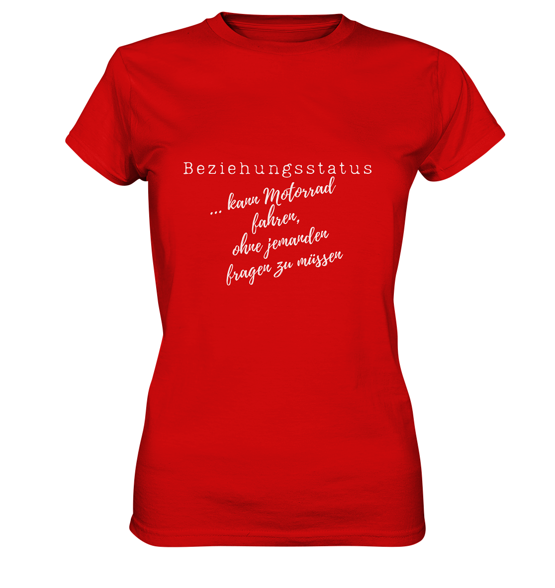 "Beziehungsstatus: Kann Motorrad fahren, ohne jemanden fragen zu müssen" | Damen-Shirt mit Motorradspruch in hellem Design, rot