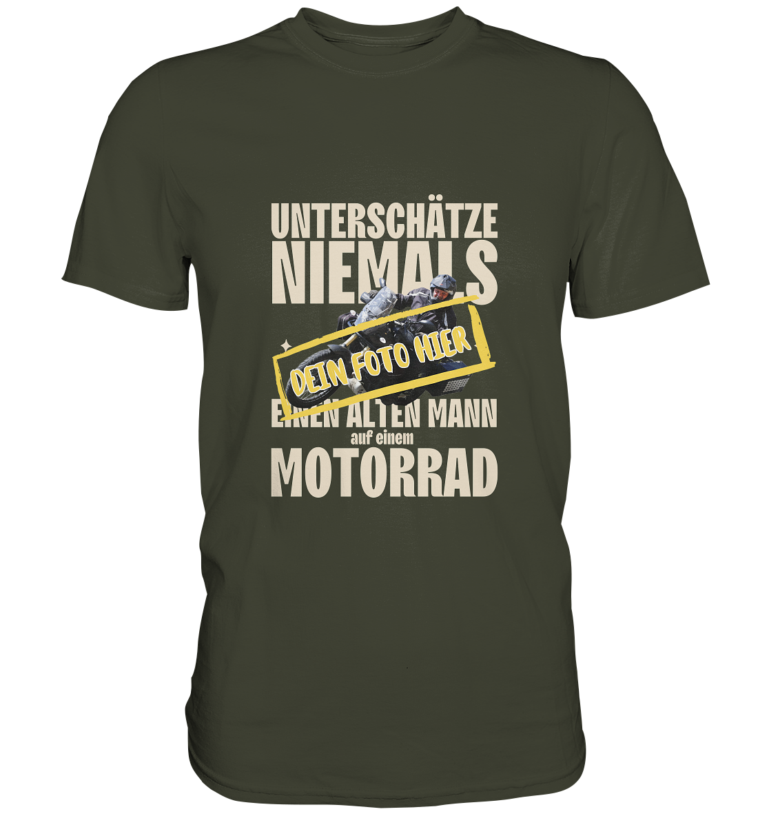 "Unterschätze niemals einen alten Mann auf einem Motorrad" _ mit deinem Foto | Herren-Shirt mit Motorrad-Spruch in hellem Design