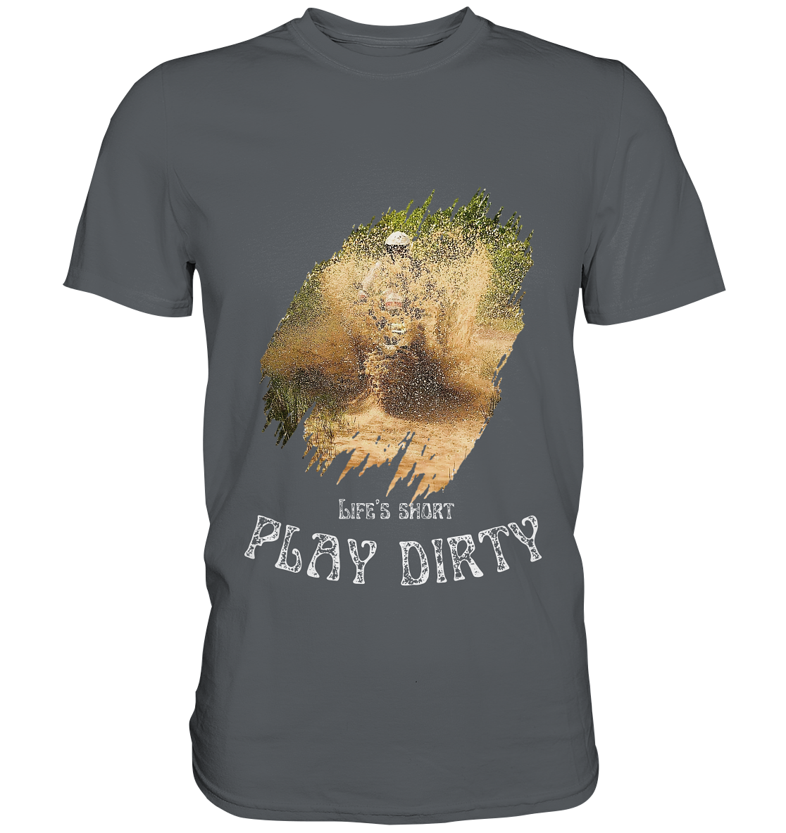 "Life's short - play dirty" 1 _ helles Design | Shirt für Jürgen P.