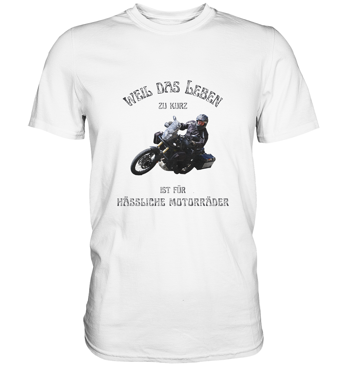 "Weil das Leben zu kurz ist für hässliche Motorräder" | für Bernd individualisiertes Shirt mit Foto-Druck in Top-Qualität und Motorradspruch