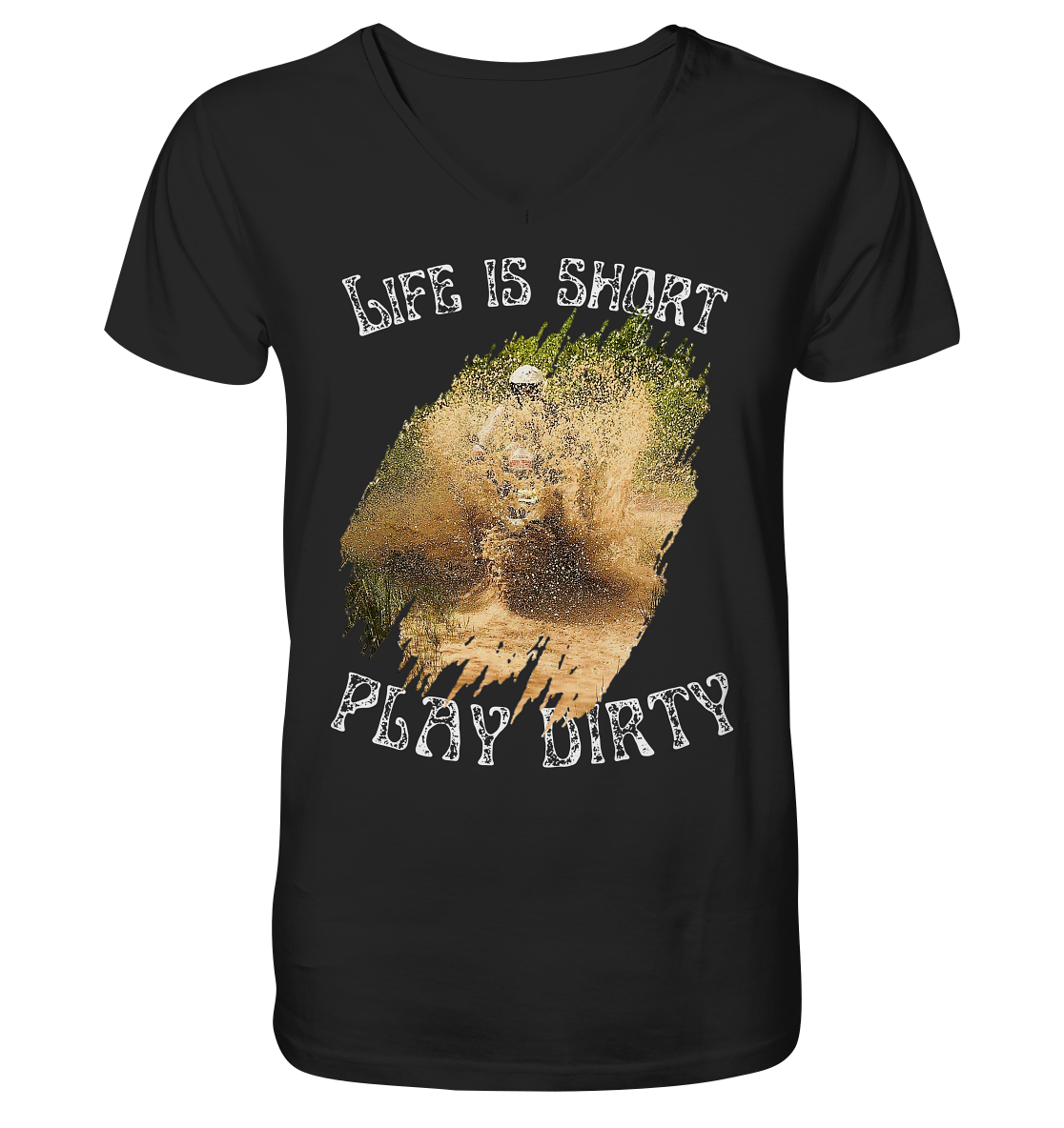 "Life is short - play dirty" _für Jürgen P.  | Shirt mit V-Ausschnitt und Foto-Druck mit Motorrad-Spruch in hellem Design