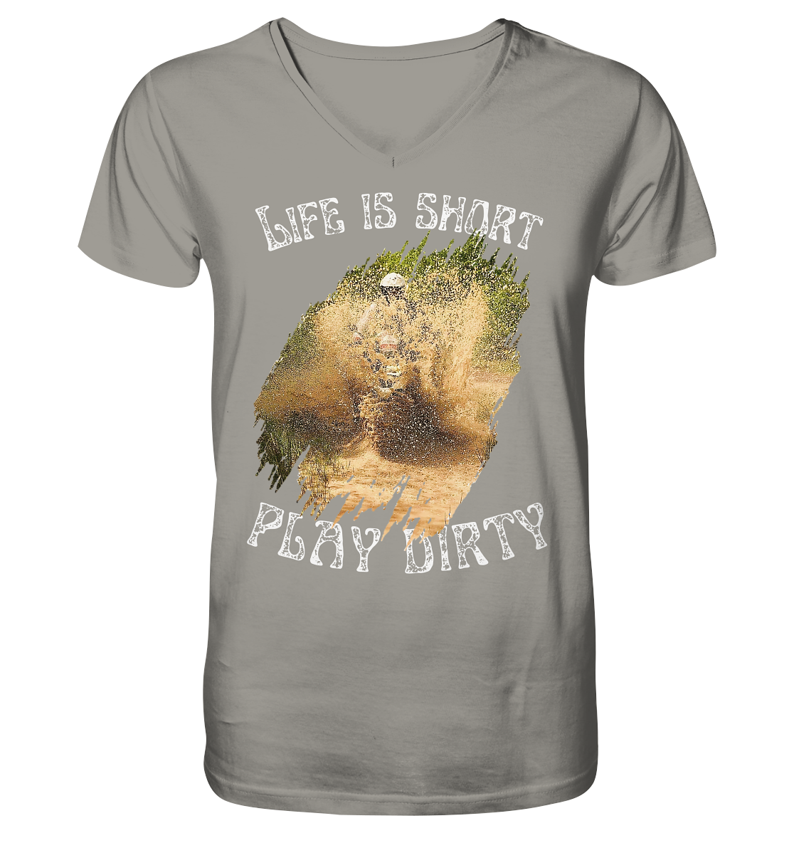 "Life is short - play dirty" _für Jürgen P.  | Shirt mit V-Ausschnitt und Foto-Druck mit Motorrad-Spruch in hellem Design