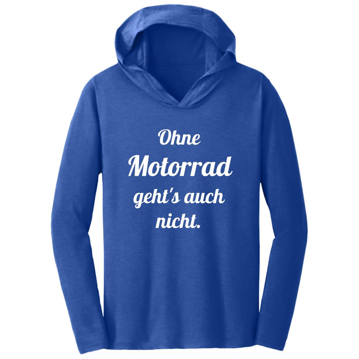 Shirt-Hoodie mit Aufdruck "Ohne Motorrad geht's auch nicht", leuchtend blau