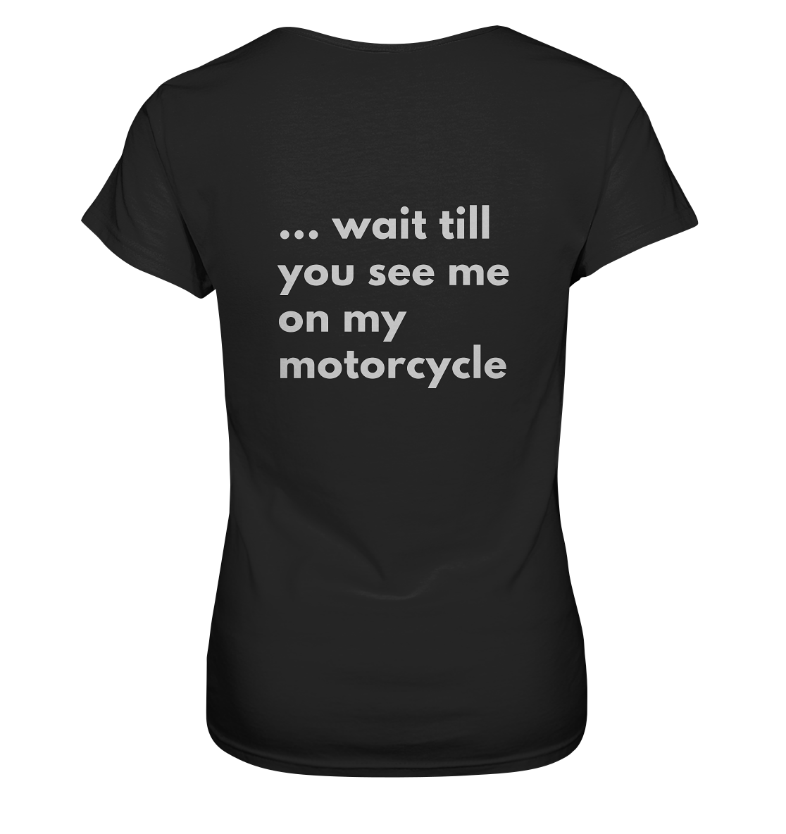 Damen-Motorrad-T-Shirt / Ladies Motorcycle Shirt, white funny print front _ mit witzigem weißem Aufdruck vorn: "If you think I'm sexy now ...", hinten / back: "... wait till you see me on my motorcycle", Rundhals, schwarz/ black