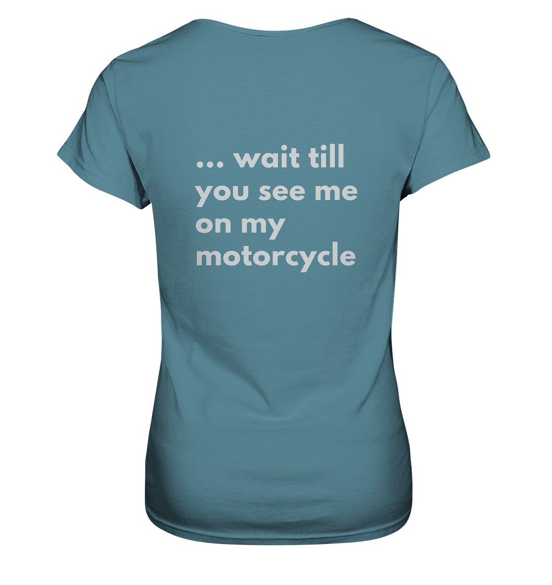 Damen-Motorrad-T-Shirt / Ladies Motorcycle Shirt, white funny print front _ mit witzigem weißem Aufdruck vorn: "If you think I'm sexy now ...", hinten / back: "... wait till you see me on my motorcycle", Rundhals, hellblau/ light blue