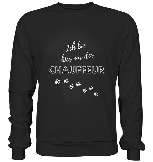"Ich bin hier nur der Chauffeur." | Sweatshirt für Damen + Herren mit Spruch zum motorradfahrenden Hunden in hellem Design