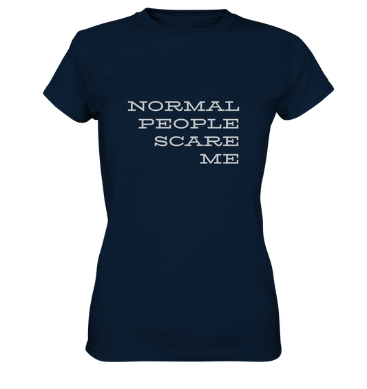 Damen-T-Shirt mit Aufdruck "Normal people scare me", dunkel blau