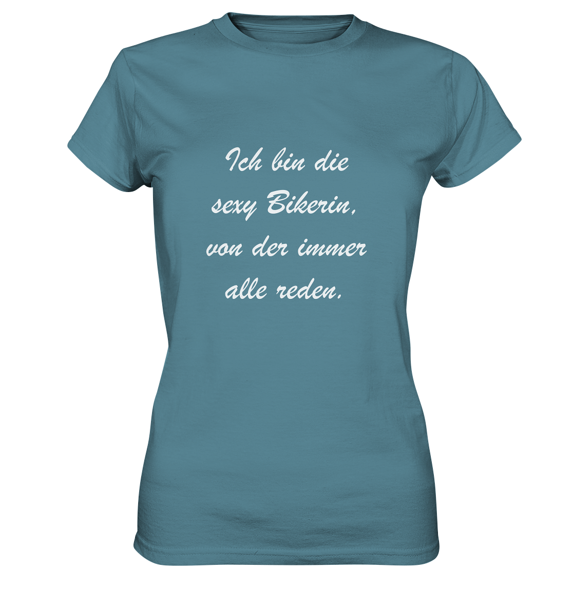 Damen-T-Shirt, Rundhals, mit weißem Spruch "Ich bin die sexy Bikerin, von der immer alle reden." hell blau