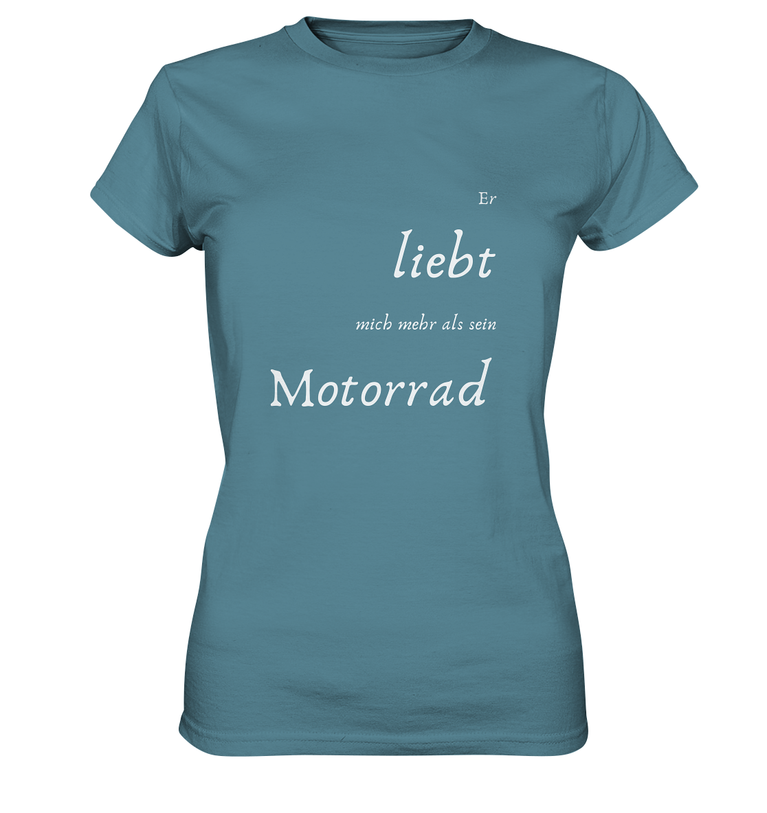 Damen-T-Shirt Rundhals mit beidseitigem weißen Aufdruck, vorn "Er liebt mich mehr als ihr Motorrad." hinten: "Glaub ich." hell blau