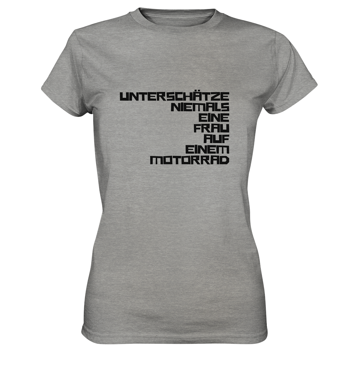 Damen-T-Shirt, Rundhals, mit Aufdruck "Unterschätze niemals eine Frau auf einem Motorrad", hell grau meliert