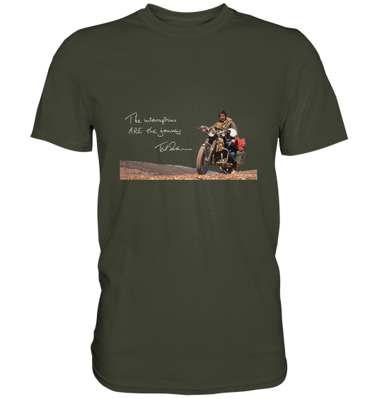 T-Shirt, Herren, men, Ted Simon auf seinem Motorrad, on his motorbike, Jupitalia mit handschriftlichem Zitat, with handwritten quote "The Interruptions are the journey." khaki