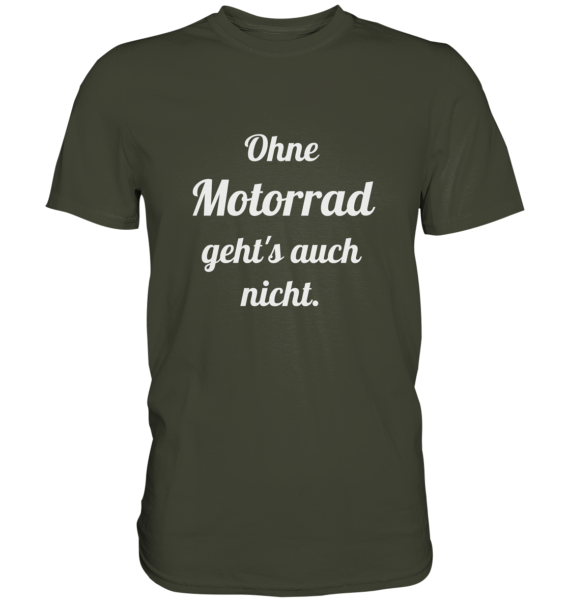 Herren-T-Shirt, Rundhals mit Aufdruck "Ohne Motorrad geht's auch nicht", khaki, oliv