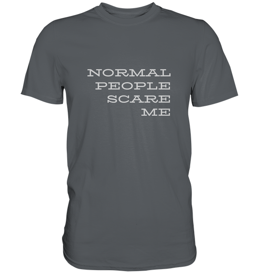 Herren-T-Shirt mit Aufdruck "Normal people scare me", grau