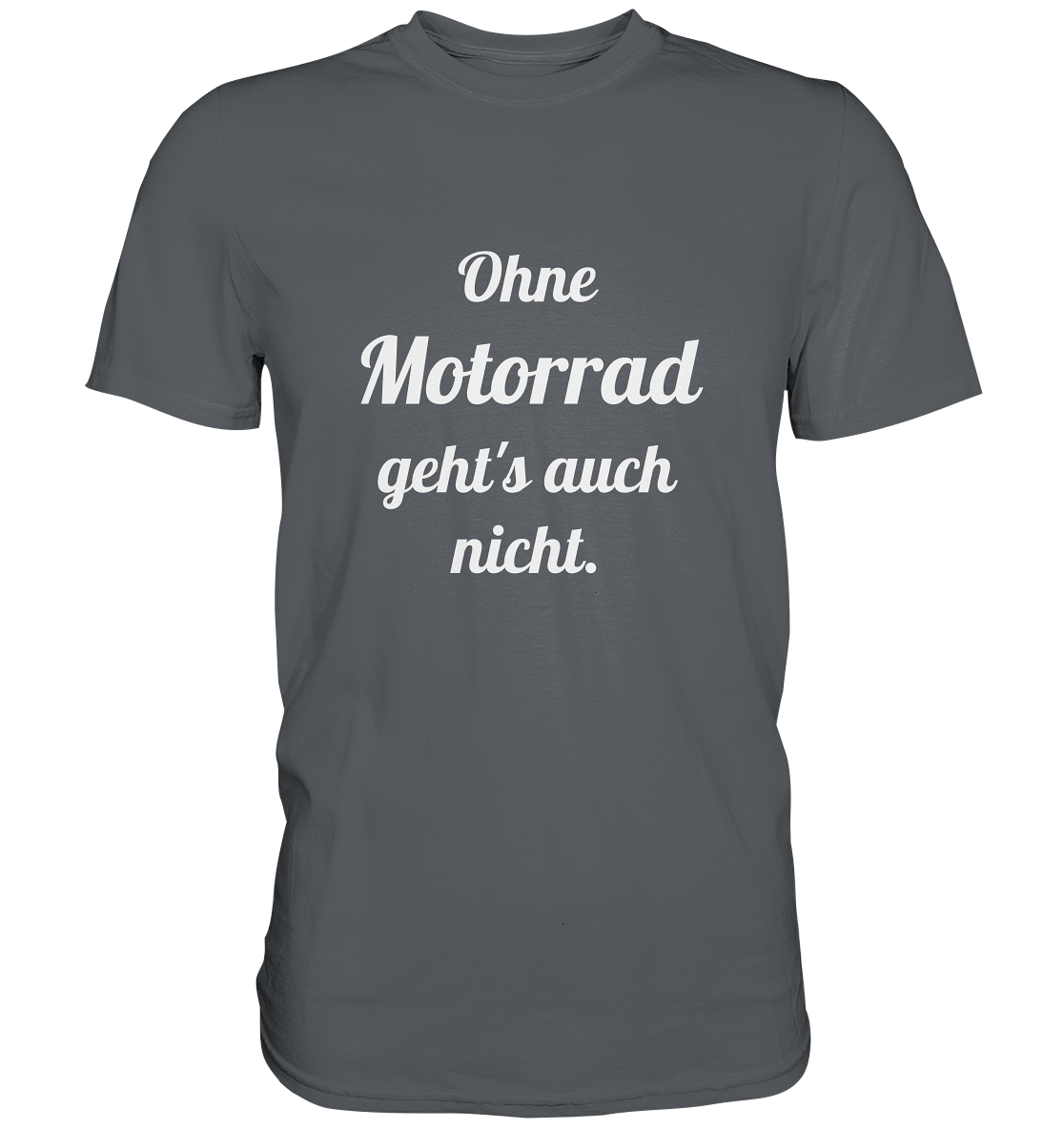 Herren-T-Shirt, Rundhals mit Aufdruck "Ohne Motorrad geht's auch nicht", grau